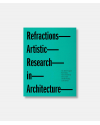 Refractions - Artistic Research in Architecture