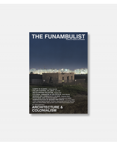 The Funambulist No. 10 - Architecture & Colonialism