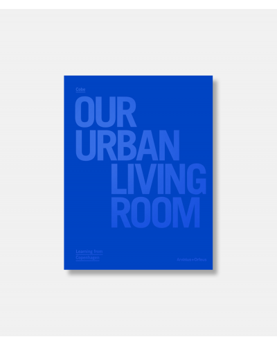 COBE - Our Urban Living Room - Third updated edition