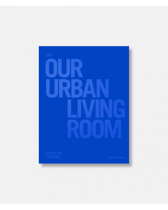 COBE - Our Urban Living Room - Third updated edition