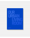 COBE - Our Urban Living Room - Third updated edition