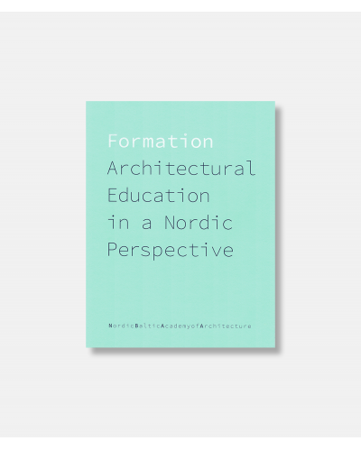 Formation - Architectural Education in a Nordic Perspective