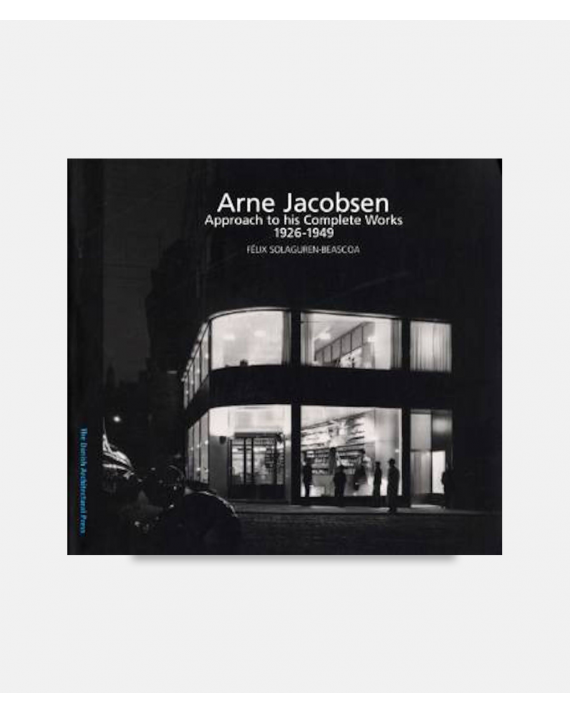 Arne Jacobsen - Approach to his Complete Works 1926-1971