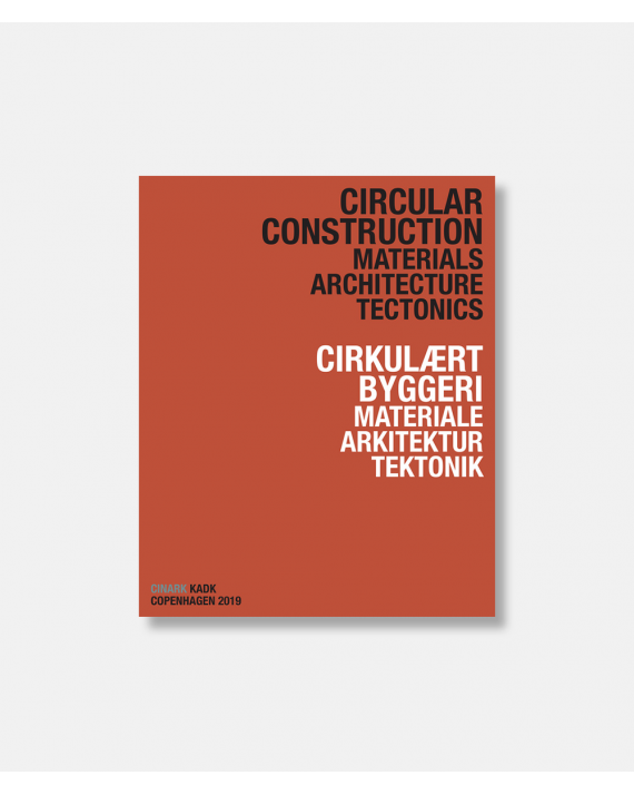 Cirkulært byggeri – materiale, arkitektur, tektonik