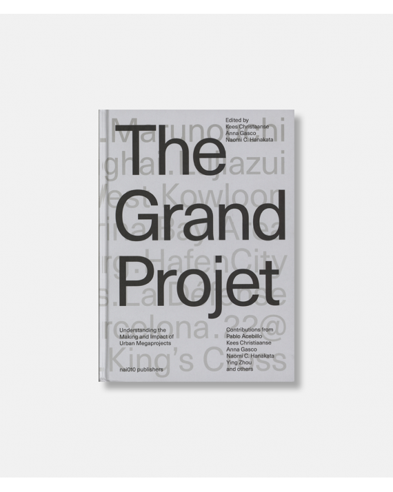 The Grand Project - Understanding the Making and Impact of Urban Megaprojects