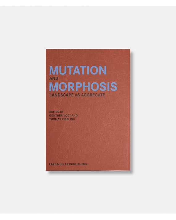 Mutation and Morphosis - Landscape as Aggregate