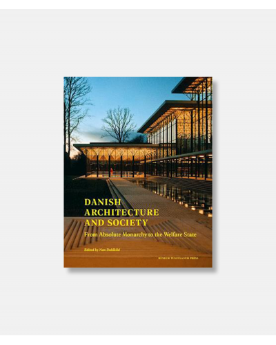 Danish Architecture and Society: From Monarchy to the Wellfare State