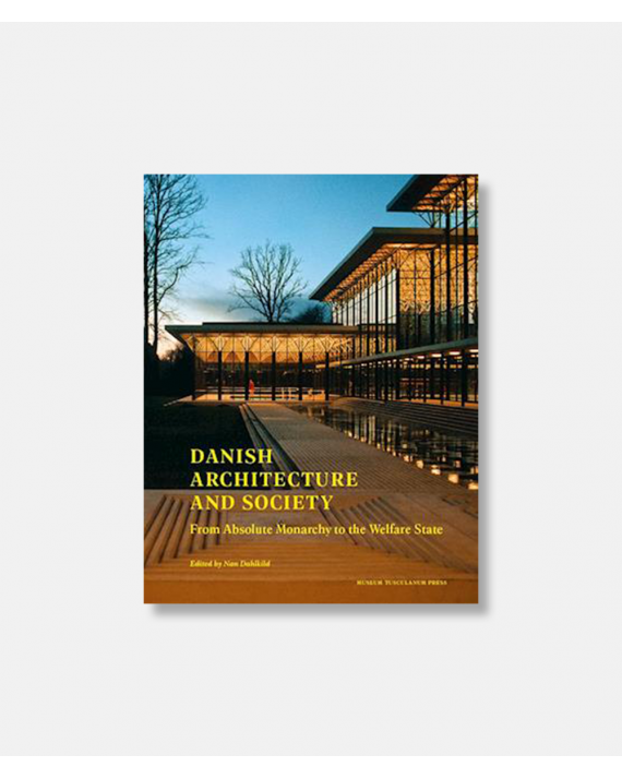 Danish Architecture and Society - From Monarchy to the Wellfare State