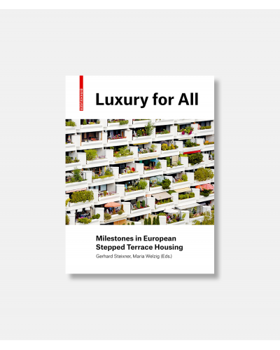 Luxury For Every One - Milestones in European Stepped Terrace Housing