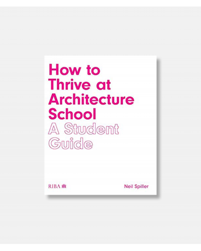 How to Thrive at Architecture School - A Student Guide