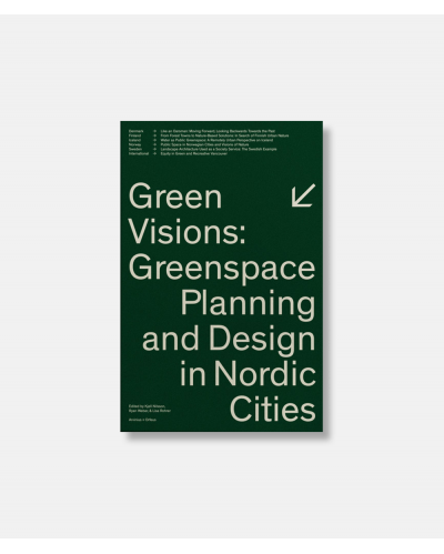 Green Visions Green Space Planning and Design in Nordic Cities
