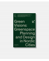 Green Visions Green Space Planning and Design in Nordic Cities