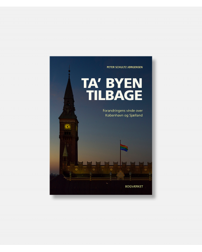 Ta' byen tilbage - Forandringens vinde over København og Sjælland