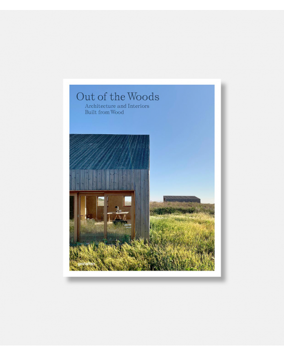 Out of the Woods - Architecture and Interiors built from wood