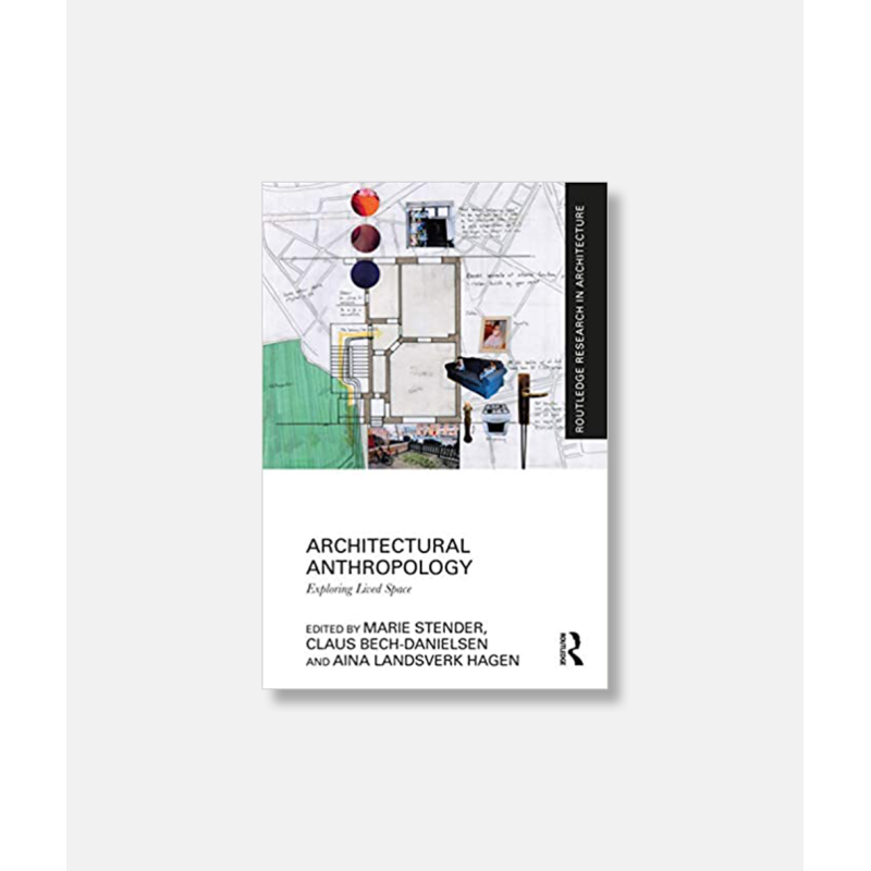 Architectural Anthropology Exploring Lived Space Arkitektens Butik