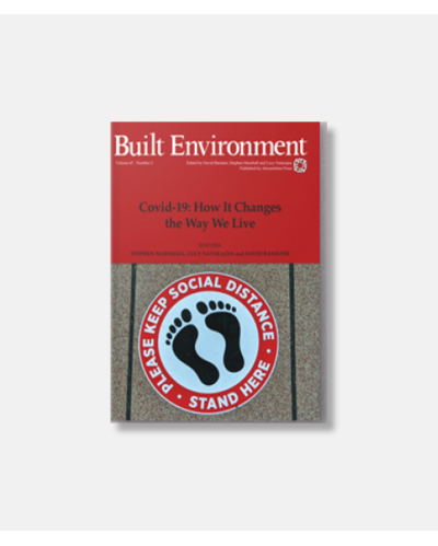 Built Environment Volume 47 - number 3 How Covid-19 Changes the Way We Live