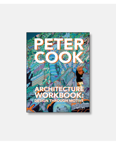 Architecture Workbook: Design through Motive - Peter Cook