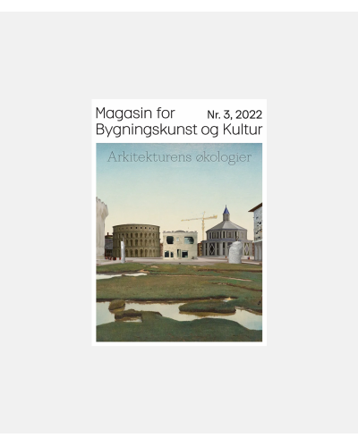 Magasin for Bygningskunst og Kultur - nr. 3 2022 - Online magasin