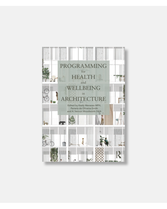 Programming for Heath and Wellbeing in Architecture