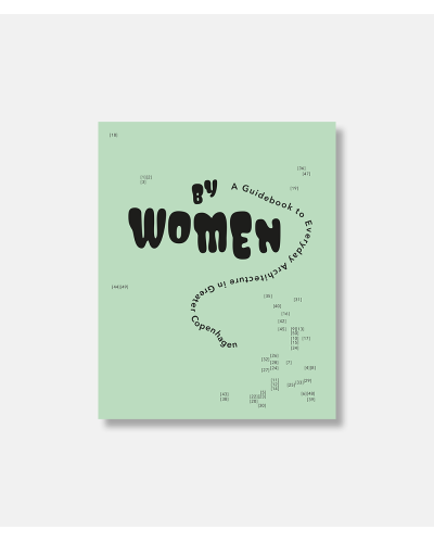 byWomen. A Guidebook to Everyday Architecture in Greater Copenhagen