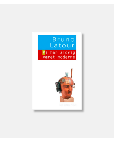 Vi har aldrig været moderne - Bruno Latour