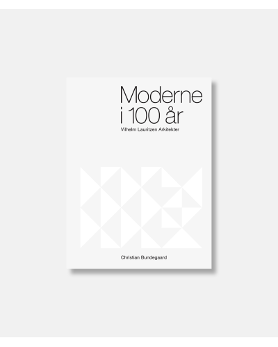 Moderne i 100 år - Vilhelm Lauritzen Arkitekter