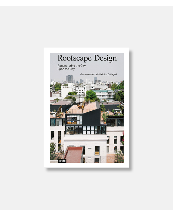 Roofscape Design - Regenerating the City upon the City