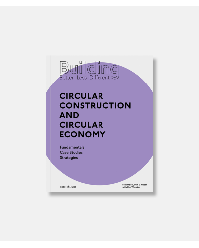 Building better - Less - Different - Circular Construction and Circular Economy