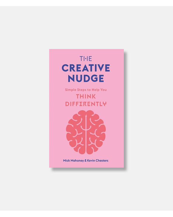 The Creative Nudge - Simple Steps to Help You Think Differently