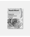 Touch Wood - Material, Architecture, Future