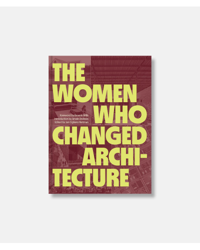 The Women Who Changed Architecture