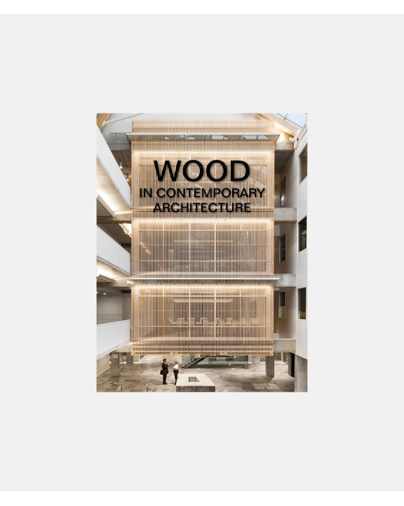 Wood in Contemporary Architecture