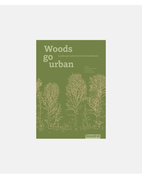 Woods go urban - Landscape Laboratories in Scandinavia