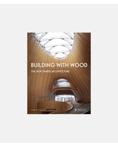 Building with Wood - The New Timber Architecture