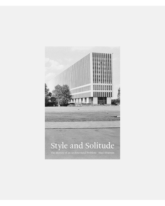 Style and Solitude - The History of an Architectural Problem