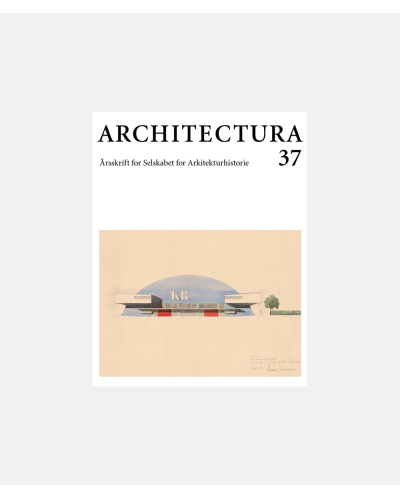 Architectura 37 - Årsskrift for Selskabet for Arkitekturhistorie