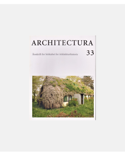 Architectura 33 - Årsskrift for Selskabet for Arkitekturhistorie