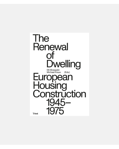 The Renewal of Dwelling - European Housing Construction 1945-1975