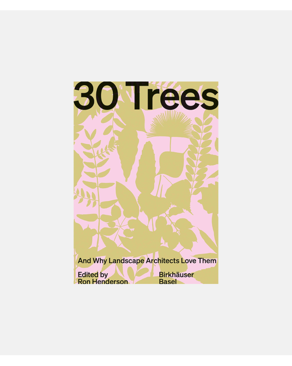 30 Trees and Why Landscape Architects Love Them