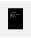 Why Do Architects Wear Black? 2nd edition