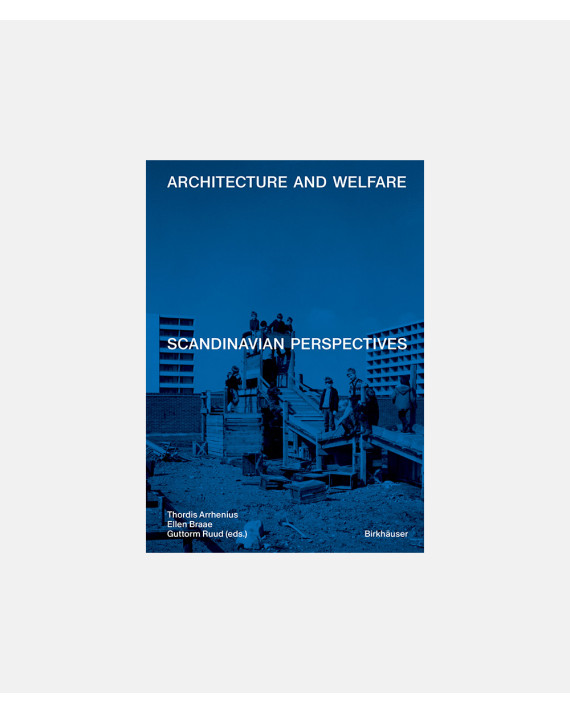 Architecture and Welfare - Scandinavian Perspectives