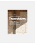 Transform - Promising Places, Second Chances, and the Architecture of Transformational Change