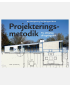 Projekteringsmetodik - fra idéoplæg til bygningsdrift