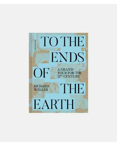 To the Ends of the Earth - A Grand Tour for the 21st Century