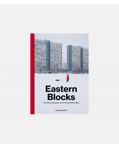 Eastern Blocks - Concrete Landscapes of the Former Eastern Bloc