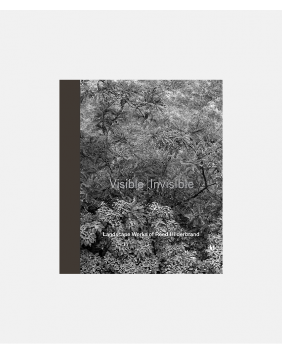 Visible - Invisible Landscape Works of Reed Hilderbrand