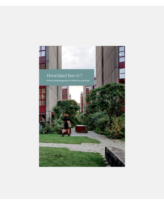 Hvor(dan) bor vi? Almene boligbebyggelsers kvaliteter og potentialer - FREE EPUB
