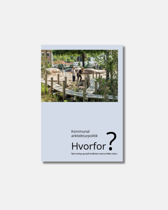 Kommunal arkitekturpolitik - hvorfor?