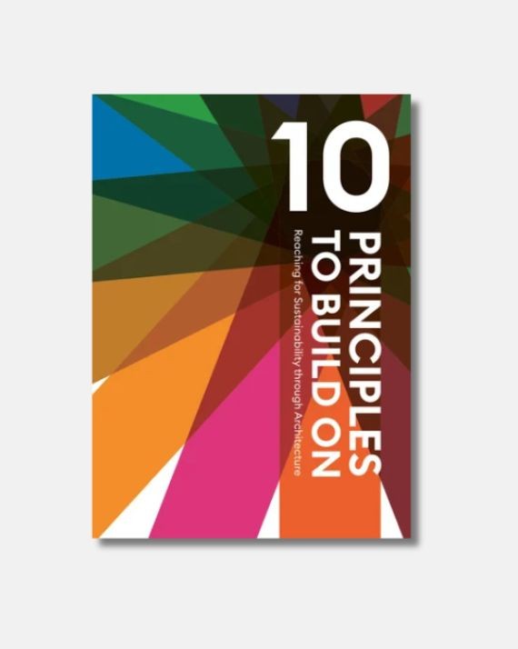10 Principles to build on - Researching for Sustainability through Architecture